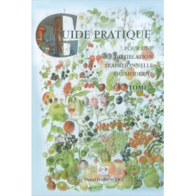 Guide pratique pour une distillation traditionnelle ou moderne TOME 2