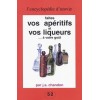 Faites vos apéritifs et vos liqueurs